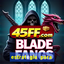 estratégia para jogar na roleta